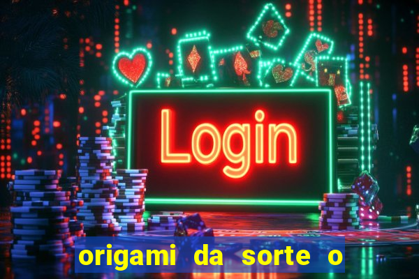 origami da sorte o que escrever